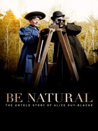 Affiche de Be natural : l'histoire cachée d'Alice Guy-Blaché
